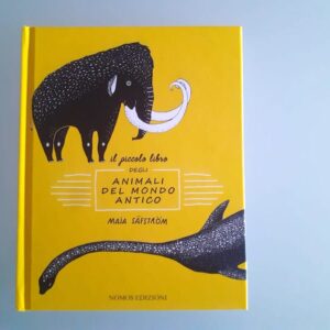 Il piccolo libro degli animali del mondo antico